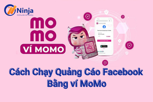 Chạy quảng cáo Facebook bằng Momo – Hướng dẫn từ A đến Z